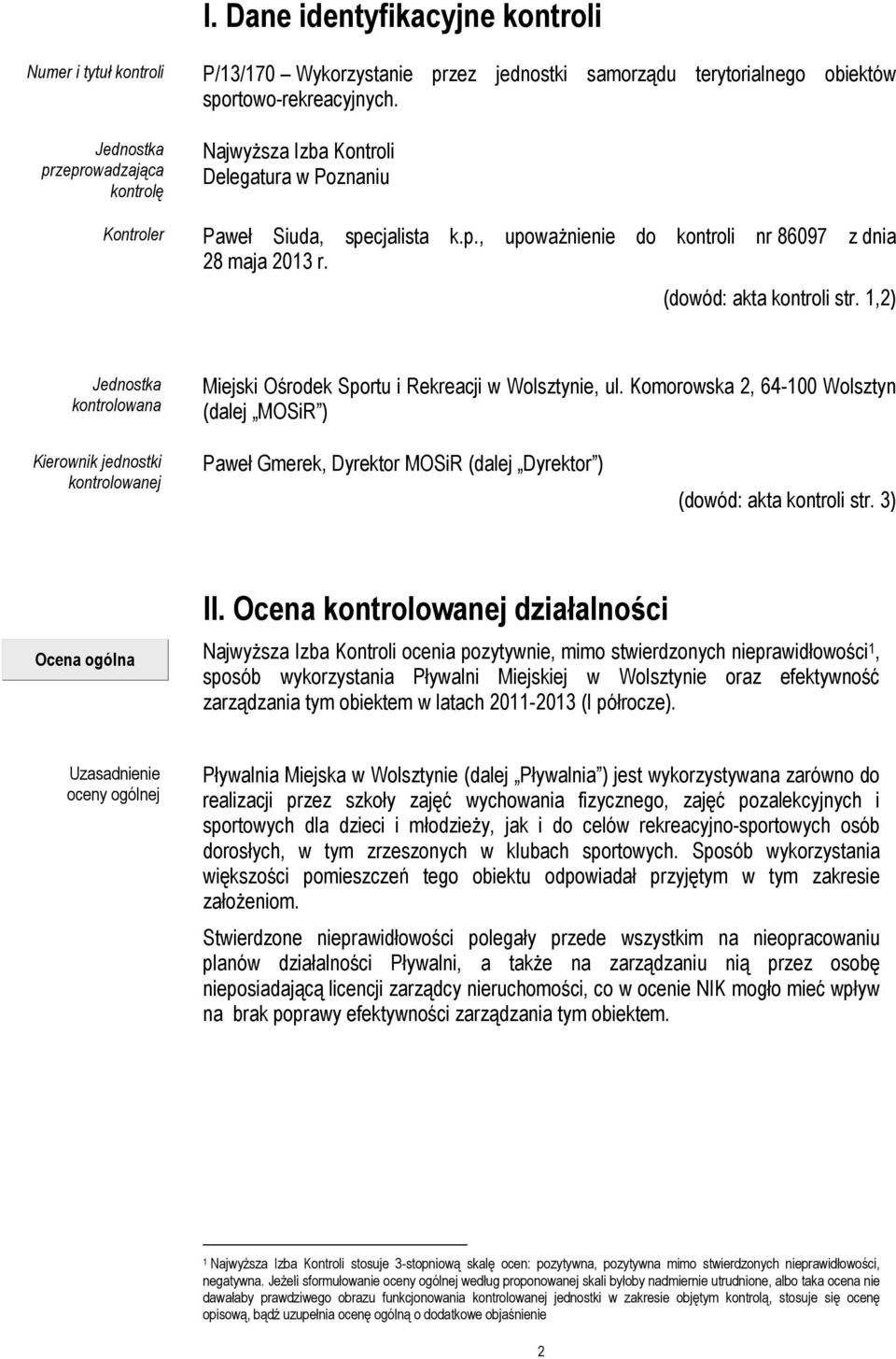 1,2) Jednostka kontrolowana Miejski Ośrodek Sportu i Rekreacji w Wolsztynie, ul.