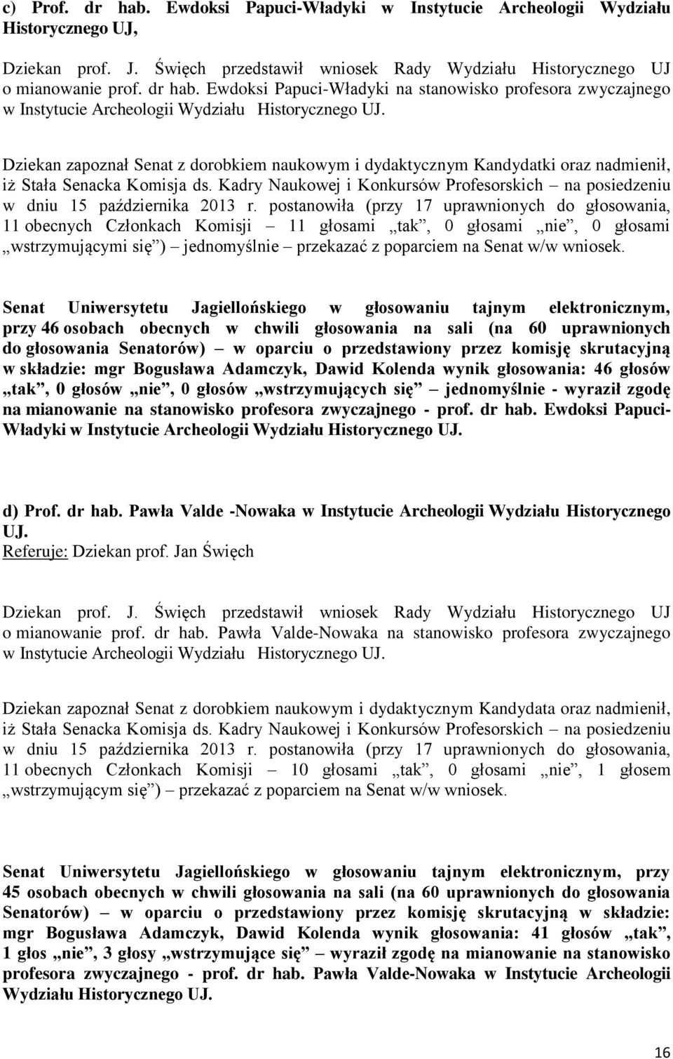 Kadry Naukowej i Konkursów Profesorskich na posiedzeniu w dniu 15 października 2013 r.