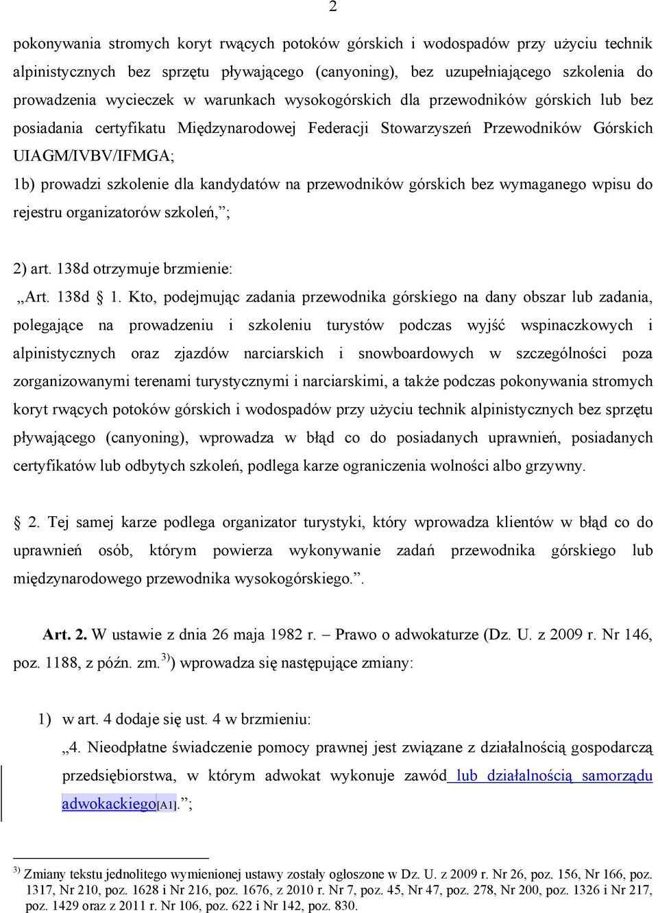 na przewodników górskich bez wymaganego wpisu do rejestru organizatorów szkoleń, ; 2) art. 138d otrzymuje brzmienie: Art. 138d 1.