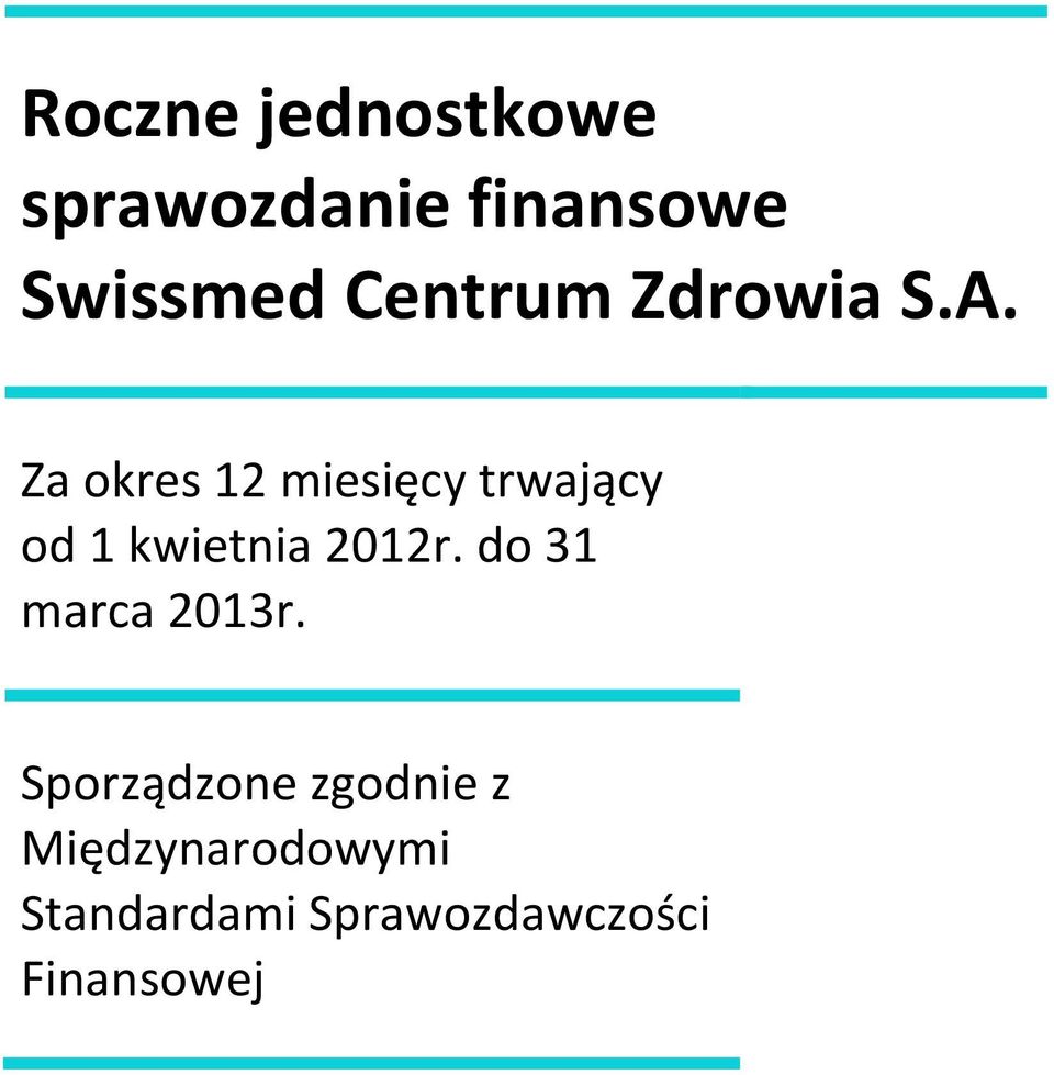 Za okres 12 miesięcy trwający od 1 kwietnia 2012r.