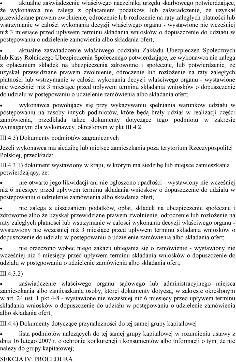 dopuszczenie do udziału w postępowaniu o udzielenie zamówienia albo składania ofert; aktualne zaświadczenie właściwego oddziału Zakładu Ubezpieczeń Społecznych lub Kasy Rolniczego Ubezpieczenia