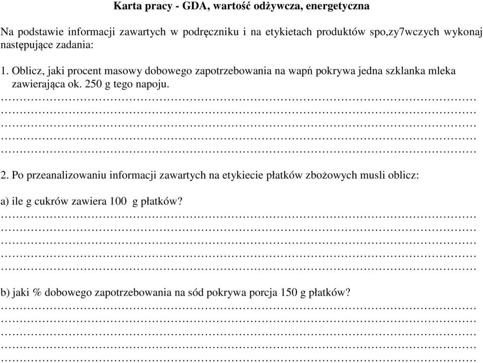 Oblicz, jaki procent masowy dobowego zapotrzebowania na wapń pokrywa jedna szklanka mleka zawierająca ok. 250 g tego napoju.