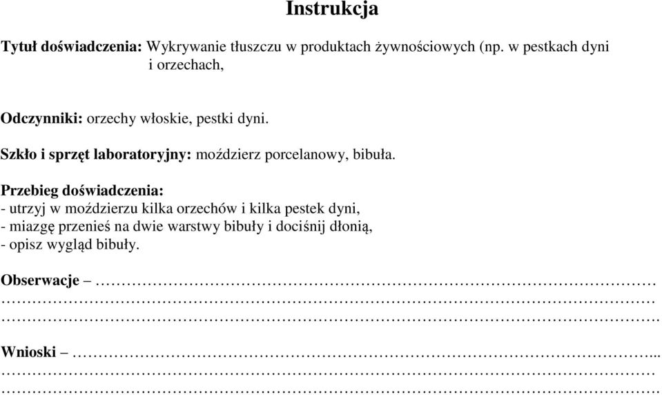 Szkło i sprzęt laboratoryjny: moździerz porcelanowy, bibuła.