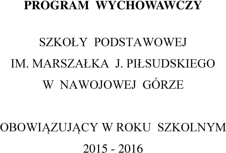 PIŁSUDSKIEGO W NAWOJOWEJ GÓRZE