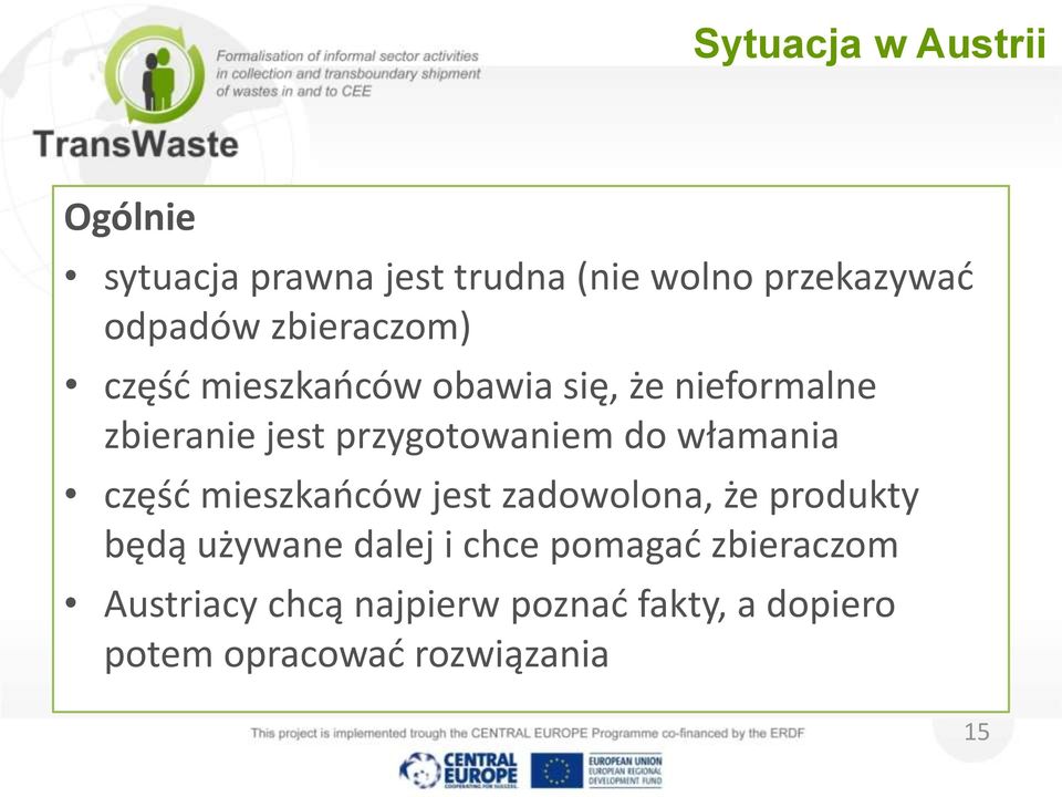 do włamania częśd mieszkaoców jest zadowolona, że produkty będą używane dalej i chce