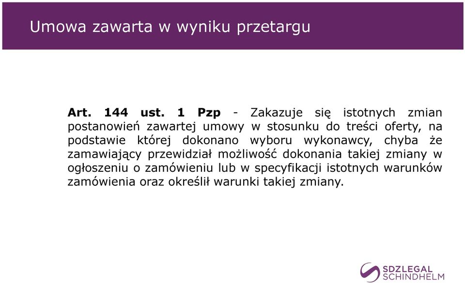 oferty, na podstawie której dokonano wyboru wykonawcy, chyba że zamawiający przewidział