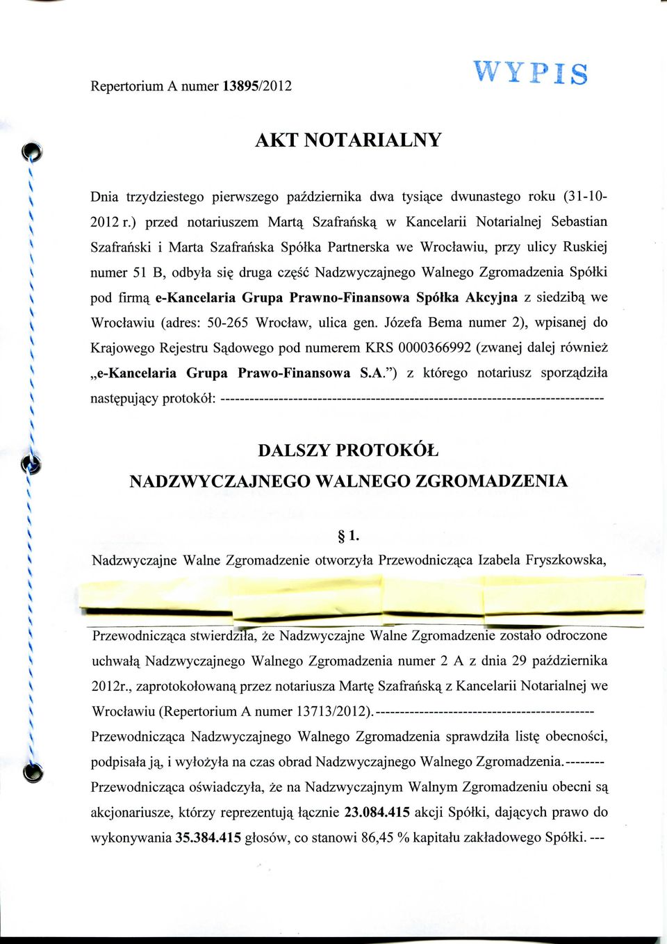 sc Nadzwyczajnego Walnego Zgromadzenia Spolki V pod firma^ e-kancelaria Grupa Prawno-Finansowa Spolka Akcyjna z siedziba^ we V Wroclawiu (adres: 50-265 Wroclaw, ulica gen.