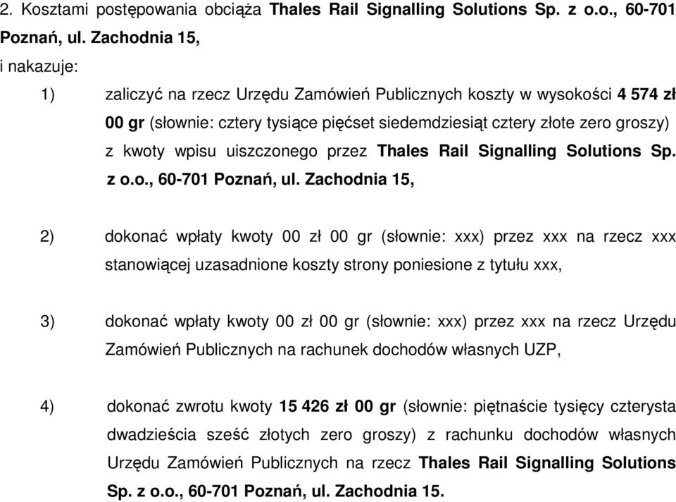 uiszczonego przez Thales Rail Signalling Solutions Sp. z o.o., 60-701 Poznań, ul.