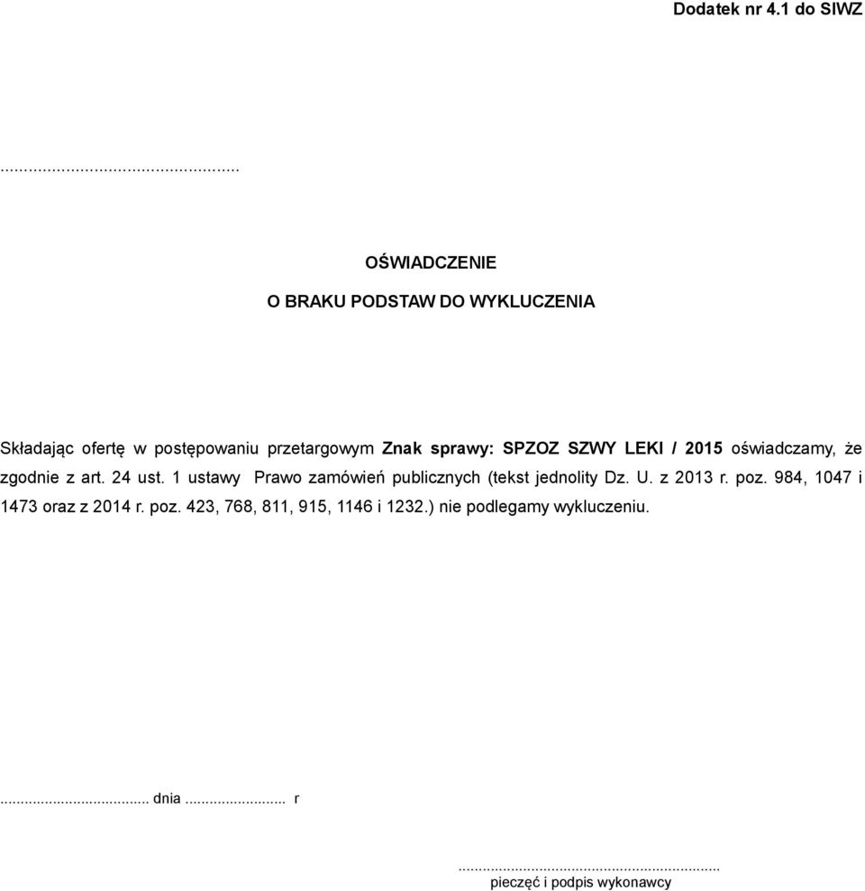 sprawy: SPZOZ SZWY LEKI / 2015 oświadczamy, że zgodnie z art. 24 ust.