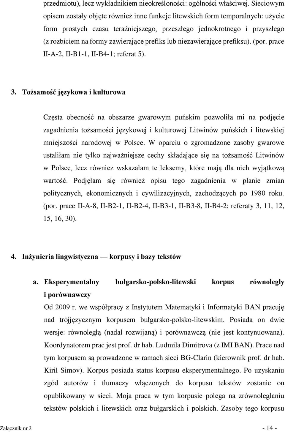 prefiks lub niezawierające prefiksu). (por. prace II-A-2, II-B1-1, II-B4-1; referat 5). 3.