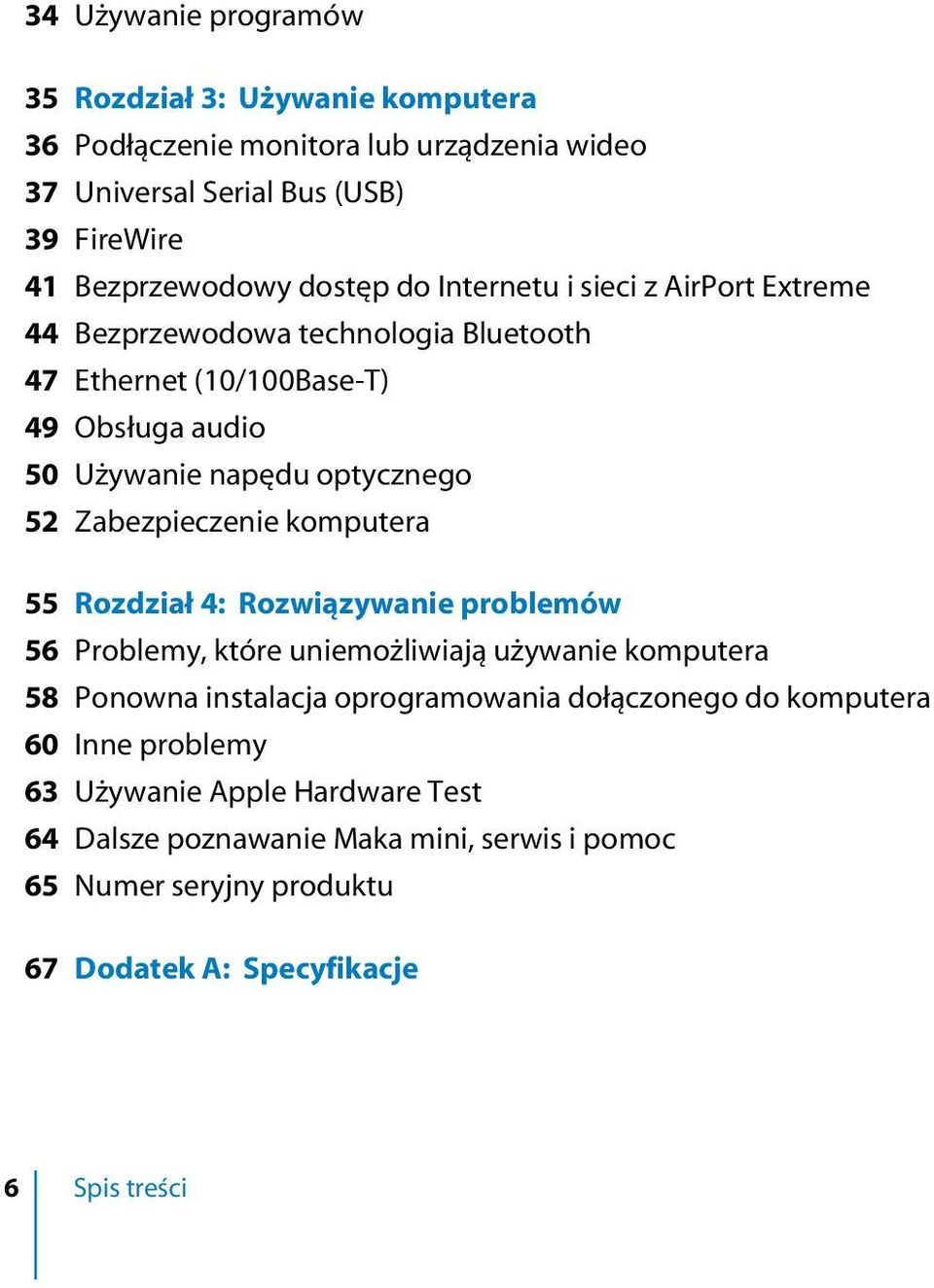 Zabezpieczenie komputera 55 Rozdzia 4: Rozwiàzywanie problemów 56 Problemy, które uniemo liwiajà u ywanie komputera 58 Ponowna instalacja oprogramowania do àczonego