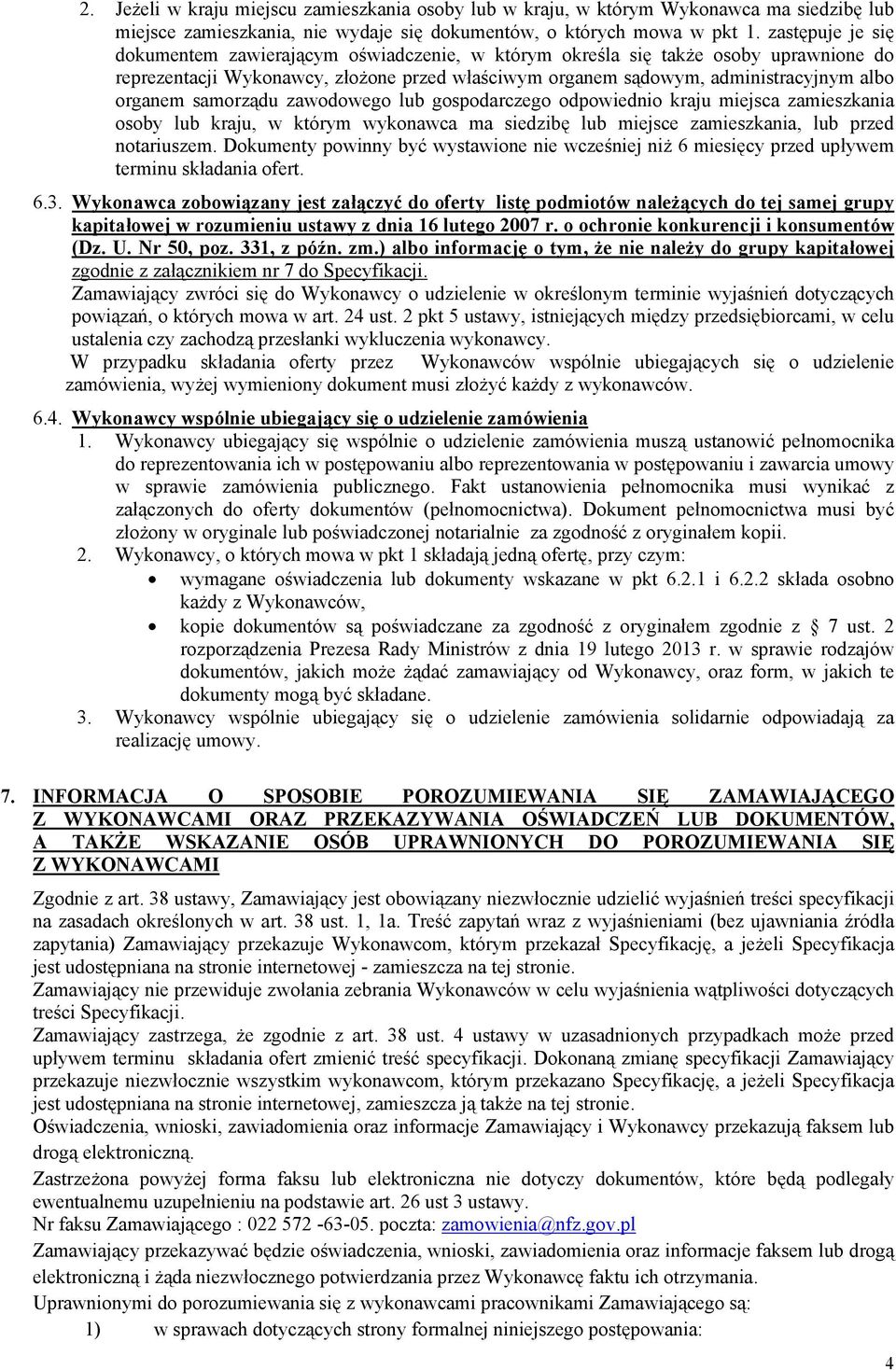 samorządu zawodowego lub gospodarczego odpowiednio kraju miejsca zamieszkania osoby lub kraju, w którym wykonawca ma siedzibę lub miejsce zamieszkania, lub przed notariuszem.