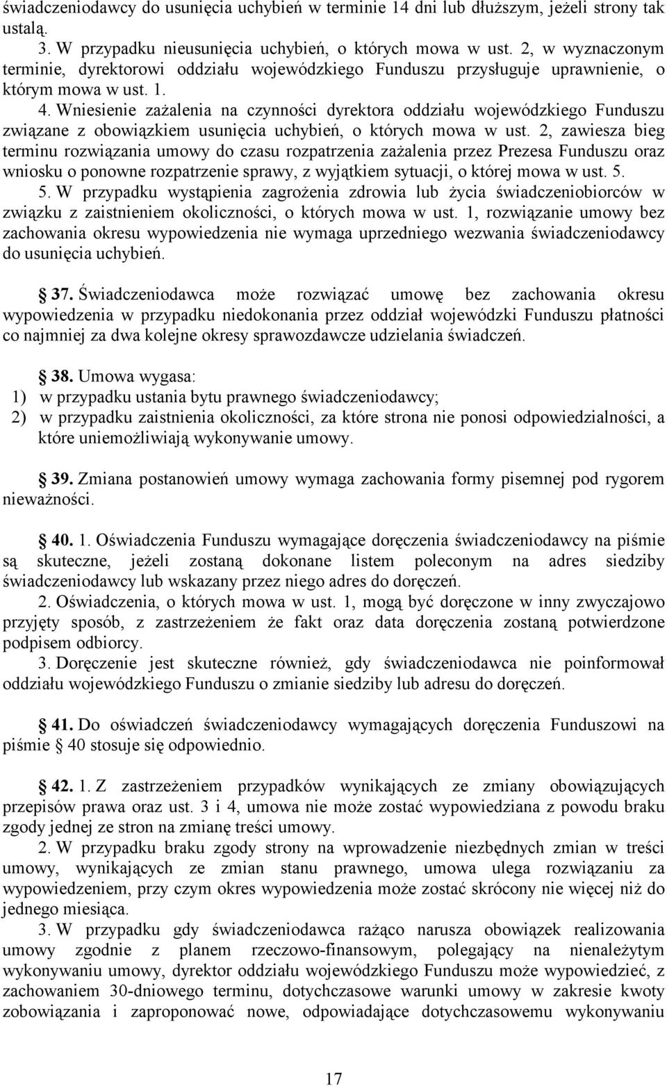 Wniesienie zaŝalenia na czynności dyrektora oddziału wojewódzkiego Funduszu związane z obowiązkiem usunięcia uchybień, o których mowa w ust.