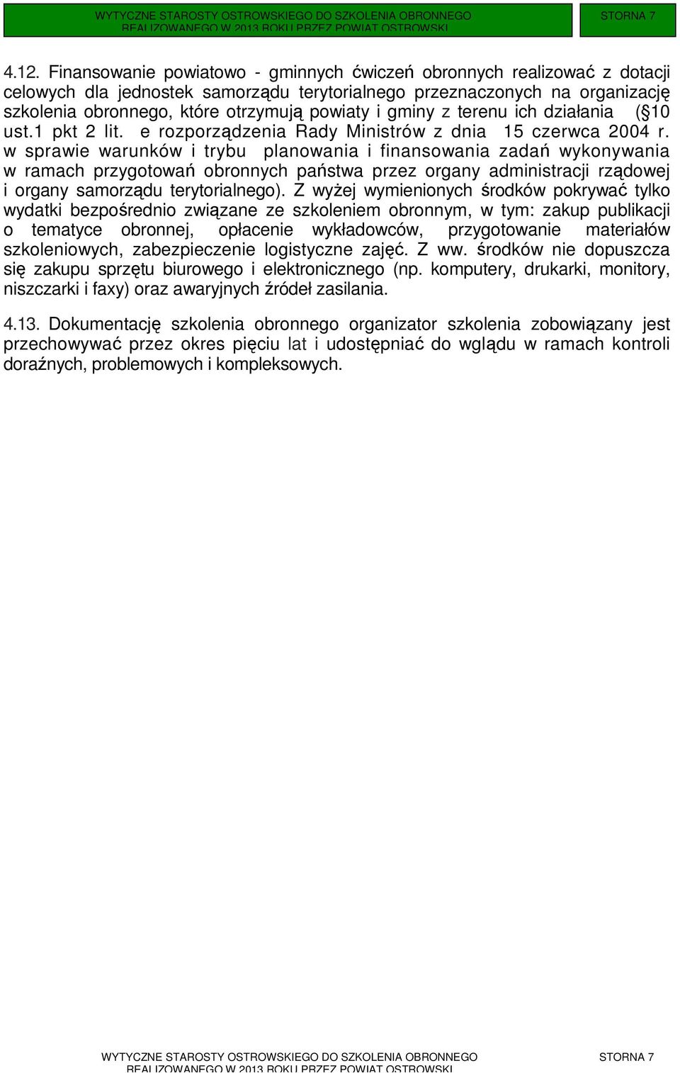 gminy z terenu ich działania ( 10 ust.1 pkt 2 lit. e rozporządzenia Rady Ministrów z dnia 15 czerwca 2004 r.