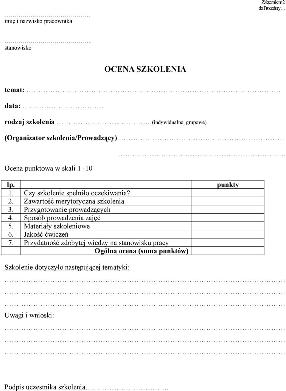 Zawartość merytoryczna szkolenia 3. Przygotowanie prowadzących 4. Sposób prowadzenia zajęć 5. Materiały szkoleniowe 6. Jakość ćwiczeń 7.