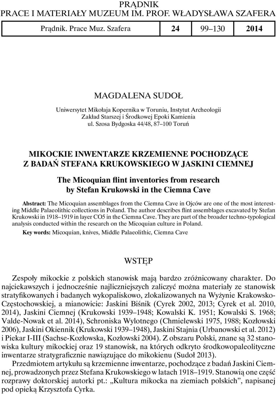 Szosa Bydgoska 44/48, 87 100 Toruń Mikockie inwentarze krzemienne pochodzące z badań Stefana Krukowskiego w Jaskini Ciemnej The Micoquian flint inventories from research by Stefan Krukowski in the