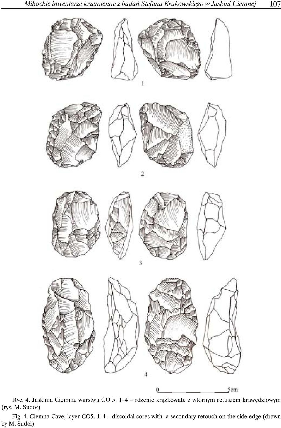 1 4 rdzenie krążkowate z wtórnym retuszem krawędziowym (rys. M. Sudoł) Fig.