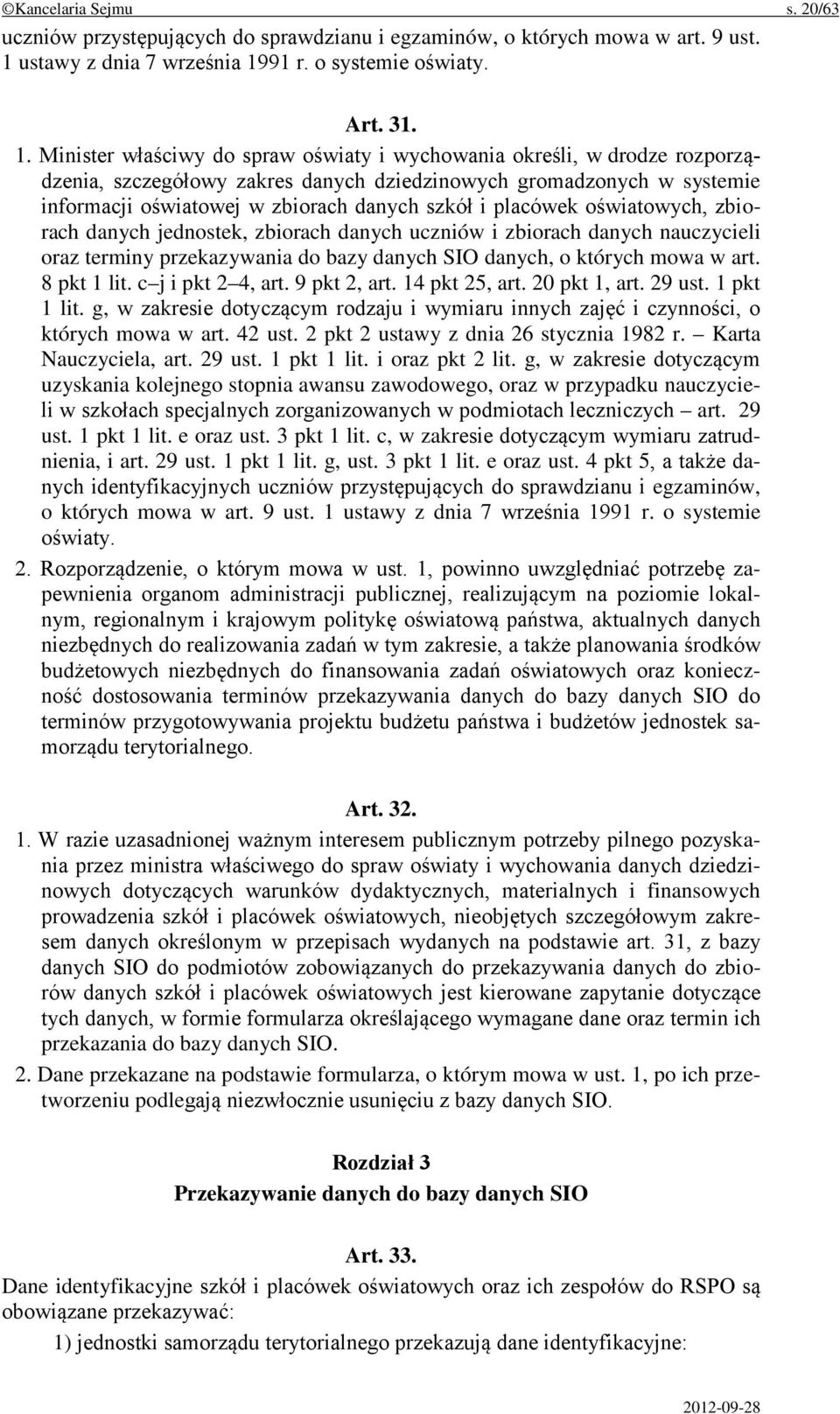 91 r. o systemie oświaty. Art. 31. 1.