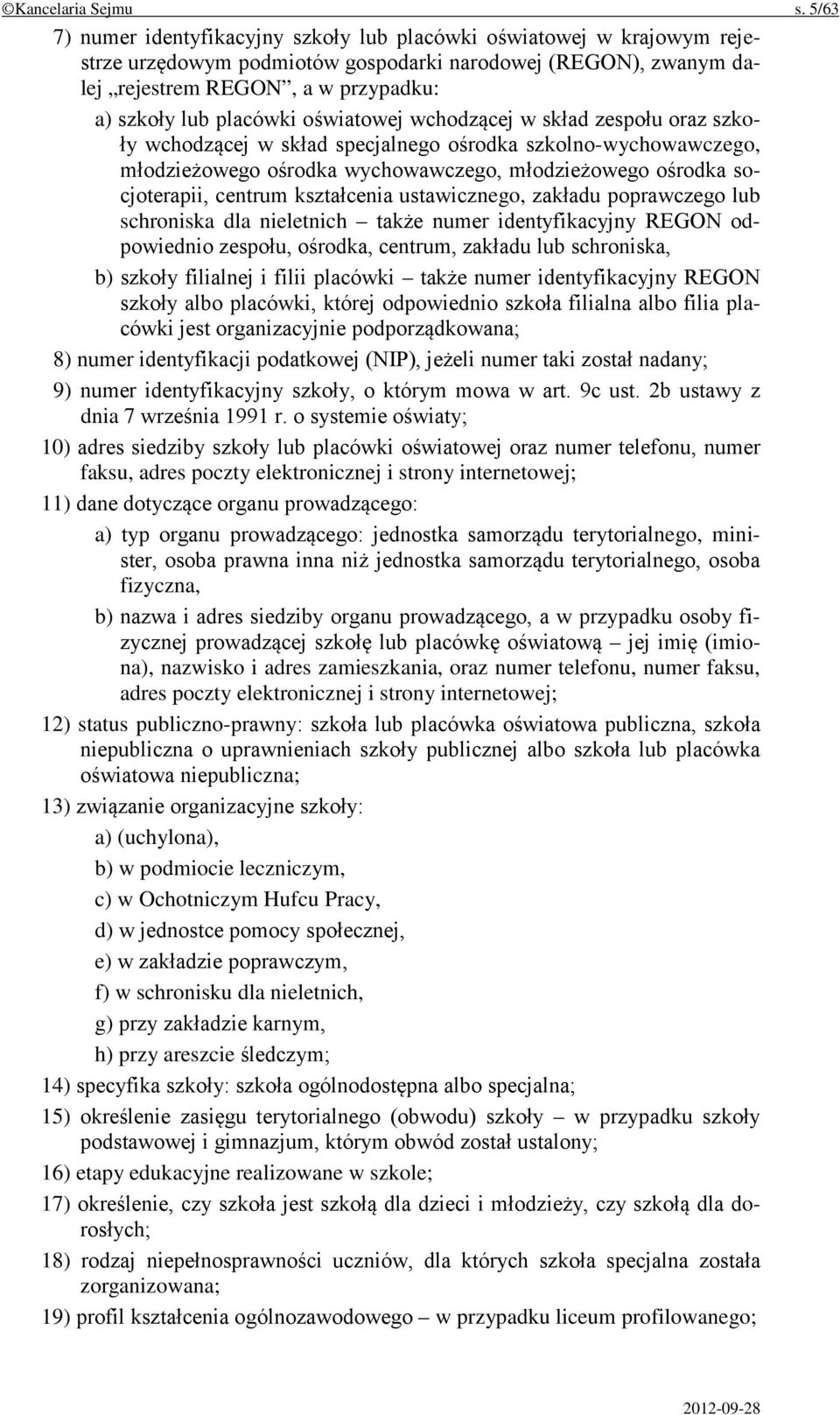 oświatowej wchodzącej w skład zespołu oraz szkoły wchodzącej w skład specjalnego ośrodka szkolno-wychowawczego, młodzieżowego ośrodka wychowawczego, młodzieżowego ośrodka socjoterapii, centrum