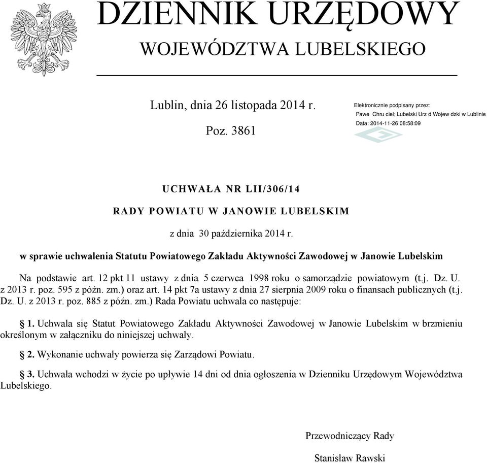 poz. 595 z późn. zm.) oraz art. 14 pkt 7a ustawy z dnia 27 sierpnia 2009 roku o finansach publicznych (t.j. Dz. U. z 2013 r. poz. 885 z późn. zm.) Rada Powiatu uchwala co następuje: 1.