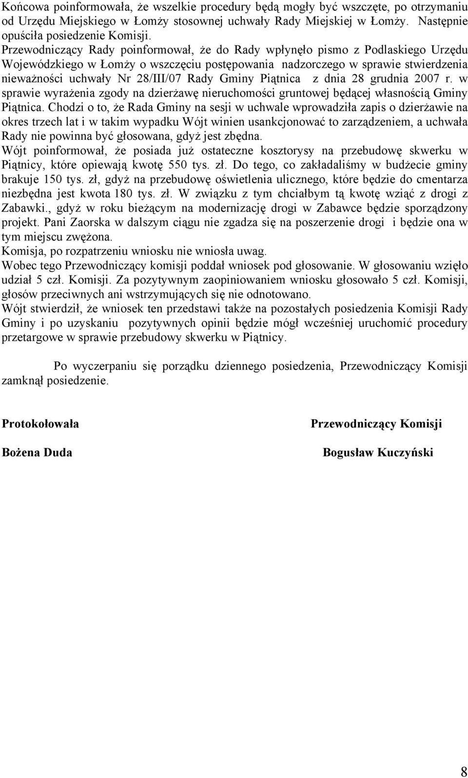 Rady Gminy Piątnica z dnia 28 grudnia 2007 r. w sprawie wyrażenia zgody na dzierżawę nieruchomości gruntowej będącej własnością Gminy Piątnica.