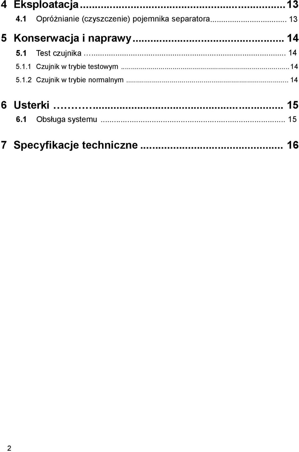 .. 14 5.1.2 Czujnik w trybie normalnym... 14 6 Usterki... 15 6.