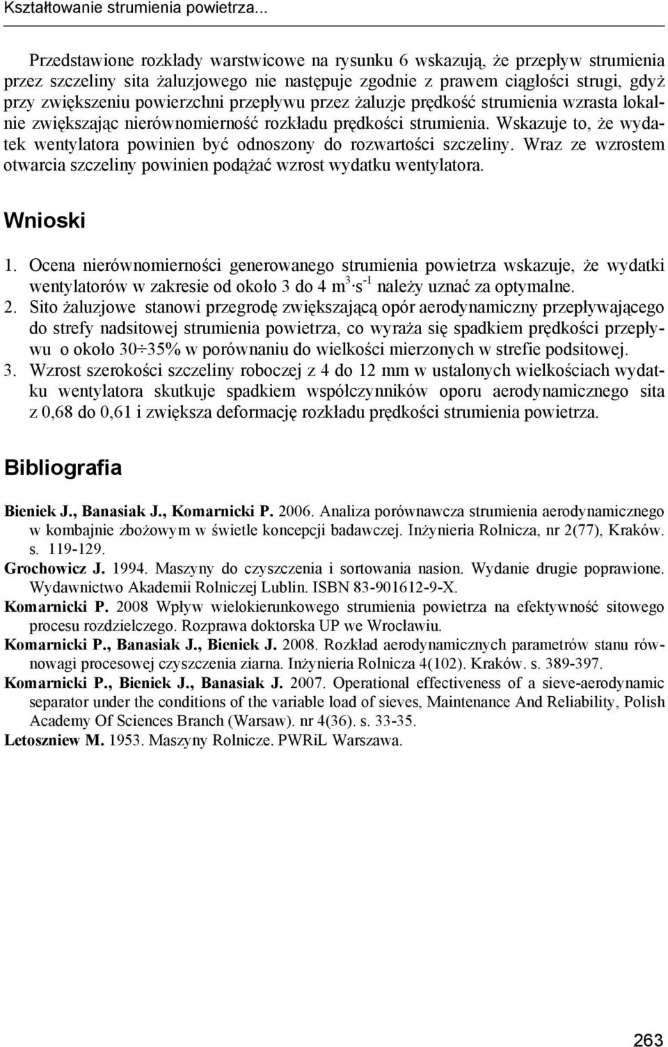 przepływu przez żaluzje prędkość strumienia wzrasta lokalnie zwiększając nierównomierność rozkładu prędkości strumienia.