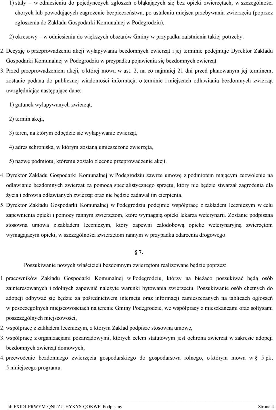 okresowy w odniesieniu do większych obszarów Gminy w przypadku zaistnienia takiej potrzeby. 2.