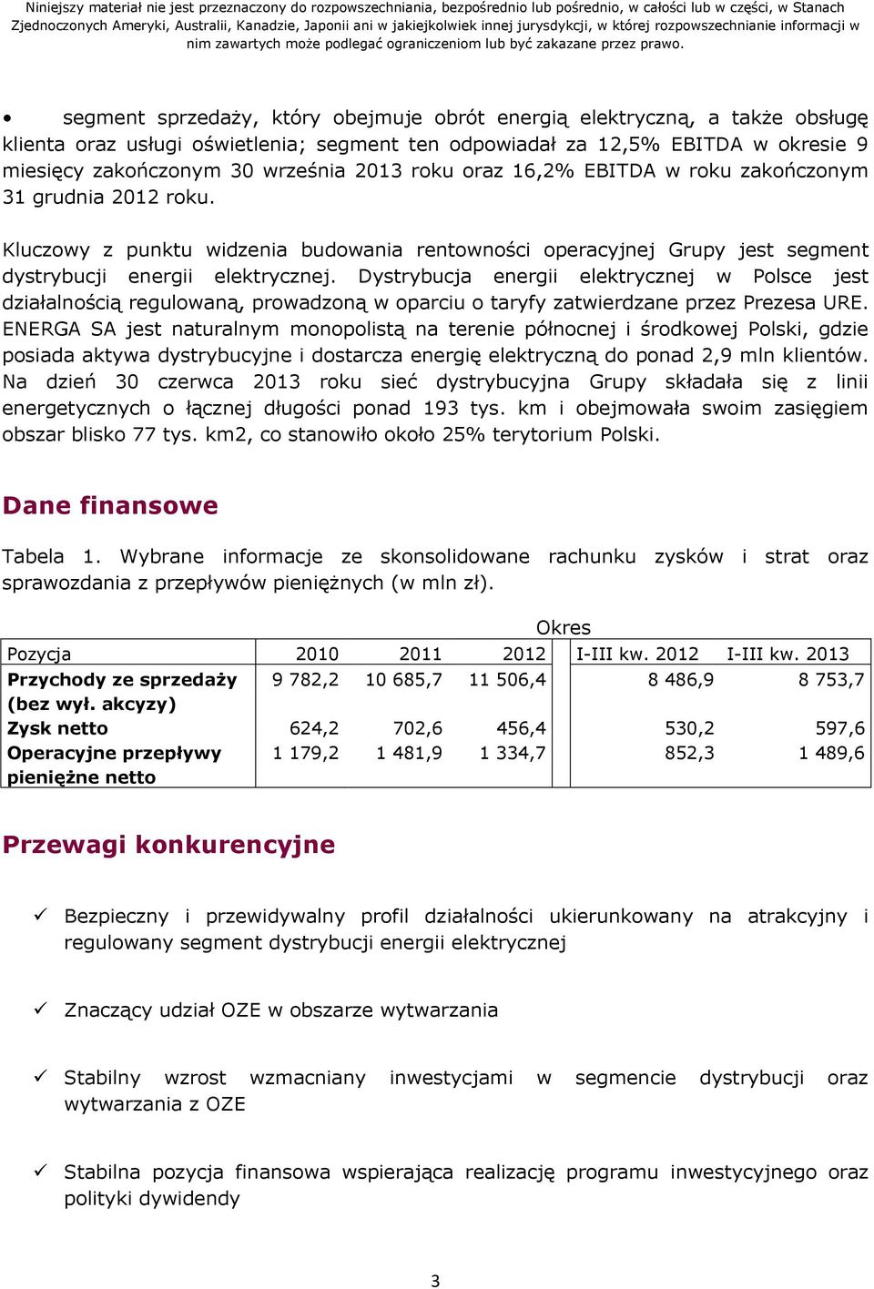 Dystrybucja energii elektrycznej w Polsce jest działalnością regulowaną, prowadzoną w oparciu o taryfy zatwierdzane przez Prezesa URE.