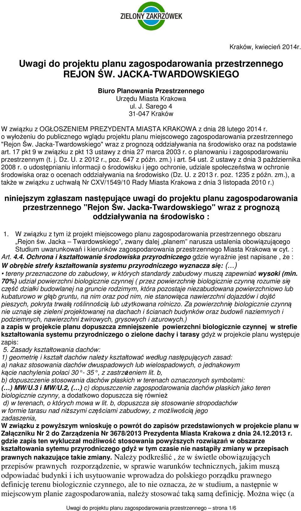 o wyłożeniu do publicznego wglądu projektu planu miejscowego zagospodarowania przestrzennego "Rejon Św. Jacka-Twardowskiego" wraz z prognozą oddziaływania na środowisko oraz na podstawie art.