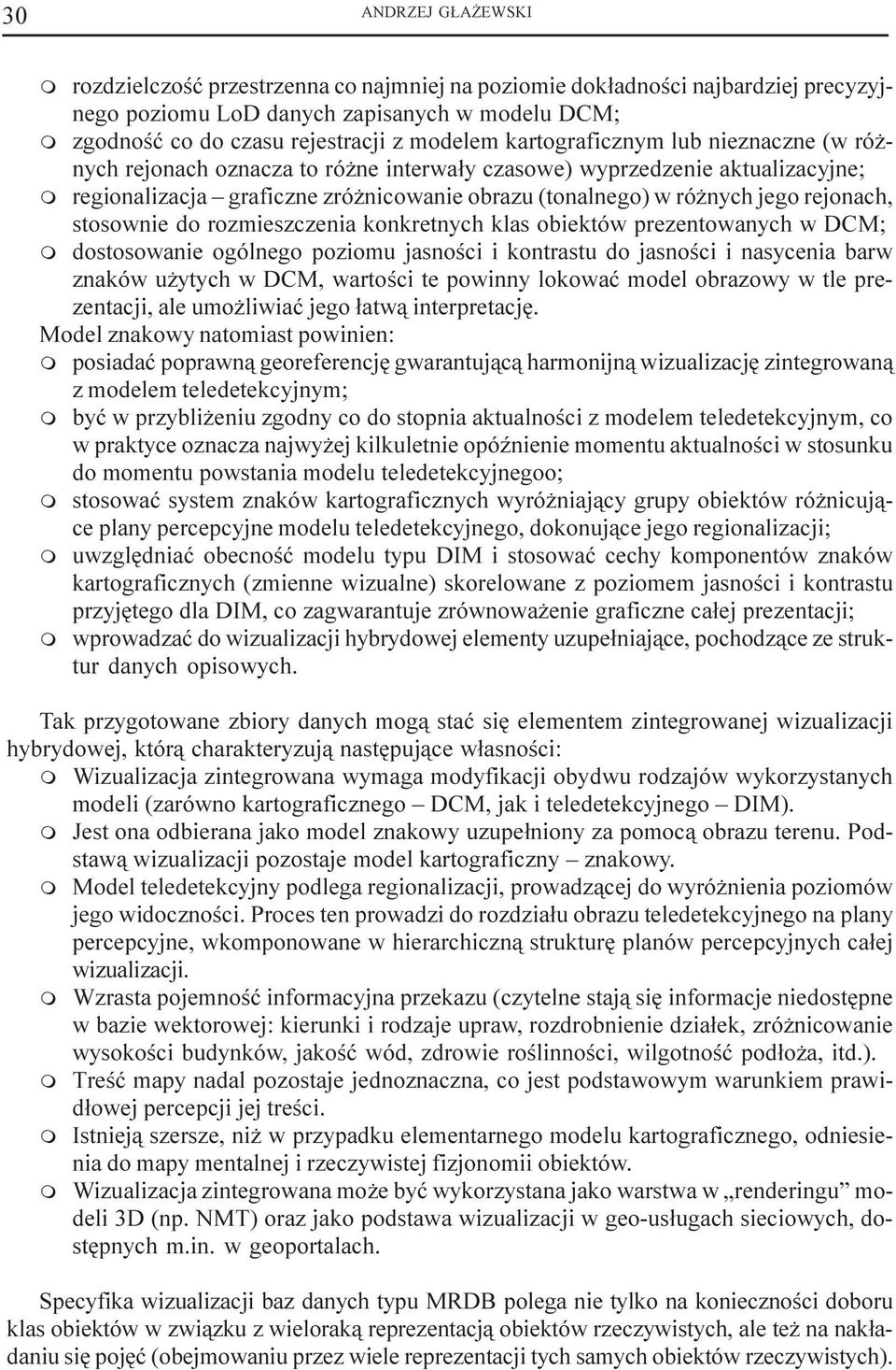rejonach, stosownie do rozmieszczenia konkretnych klas obiektów prezentowanych w DCM; m dostosowanie ogólnego poziomu jasnoœci i kontrastu do jasnoœci i nasycenia barw znaków u ytych w DCM, wartoœci