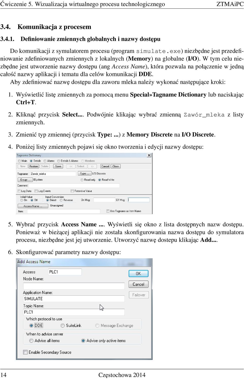 exe) niezbędne jest przedefiniowanie zdefiniowanych zmiennych z lokalnych (Memory) na globalne (I/O).