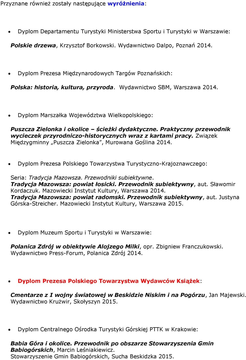 Dyplom Marszałka Województwa Wielkopolskiego: Puszcza Zielonka i okolice ścieżki dydaktyczne. Praktyczny przewodnik wycieczek przyrodniczo-historycznych wraz z kartami pracy.