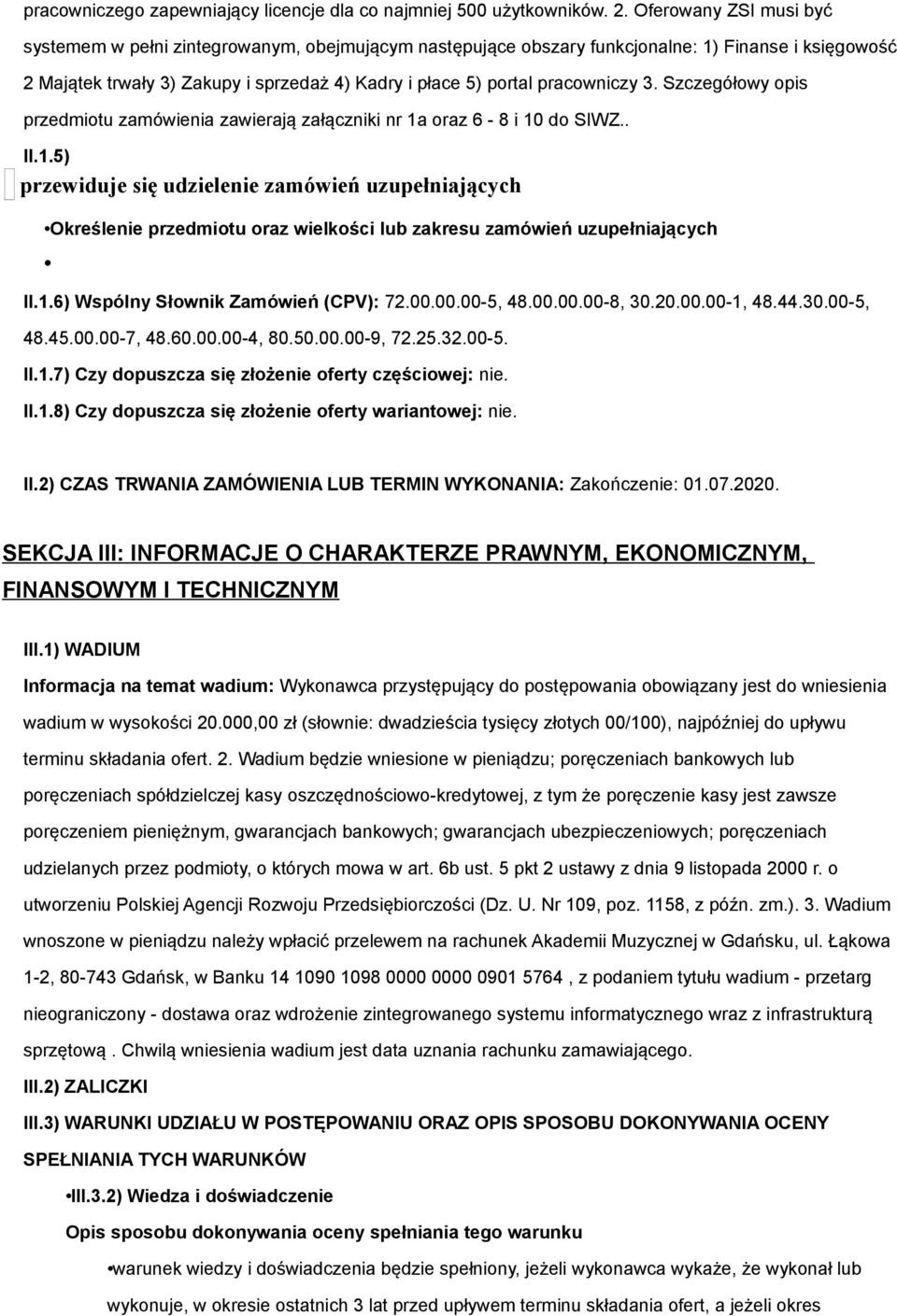 pracowniczy 3. Szczegółowy opis przedmiotu zamówienia zawierają załączniki nr 1a