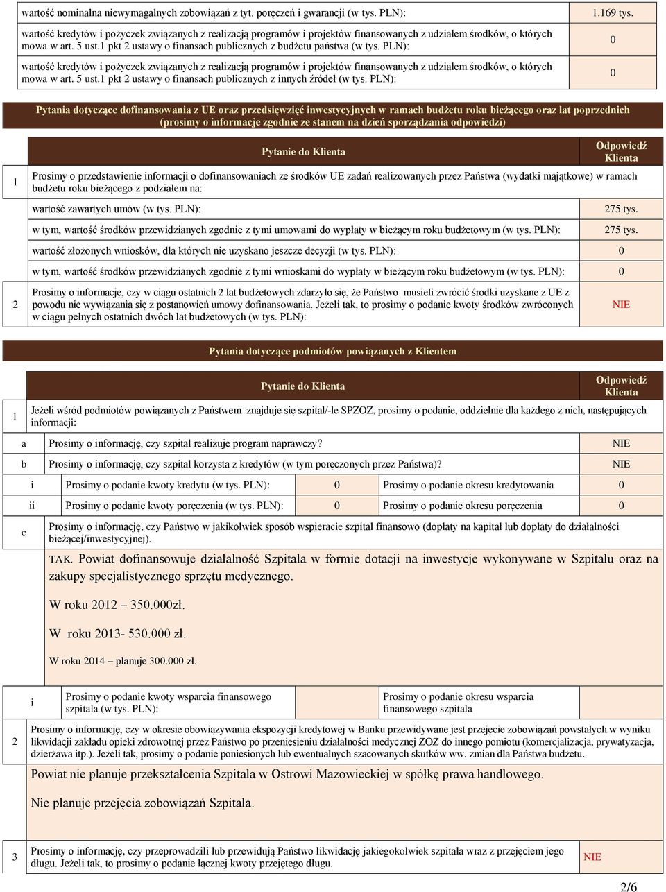 pkt ustawy o finansach publicznych z budżetu państwa (w tys.  pkt ustawy o finansach publicznych z innych źródeł (w tys. PLN):.69 tys.