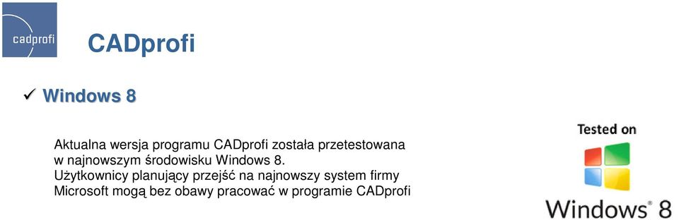 8. UŜytkownicy planujący przejść na najnowszy system