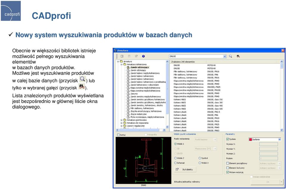 MoŜliwe jest wyszukiwanie produktów w całej bazie danych (przycisk tylko w wybranej gałęzi