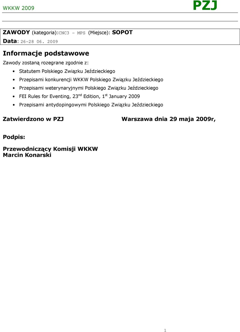 WKKW Polskiego Związku Jeździeckiego Przepisami weterynaryjnymi Polskiego Związku Jeździeckiego FEI Rules for Eventing, 23 nd