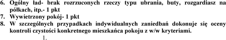 W szczególnych przypadkach indywidualnych zaniedbań dokonuje się