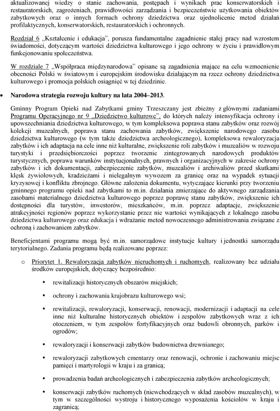 Rzdział 6 Kształcenie i edukacja, prusza fundamentalne zagadnienie stałej pracy nad wzrstem świadmści, dtyczącym wartści dziedzictwa kulturweg i jeg chrny w życiu i prawidłwym funkcjnwaniu