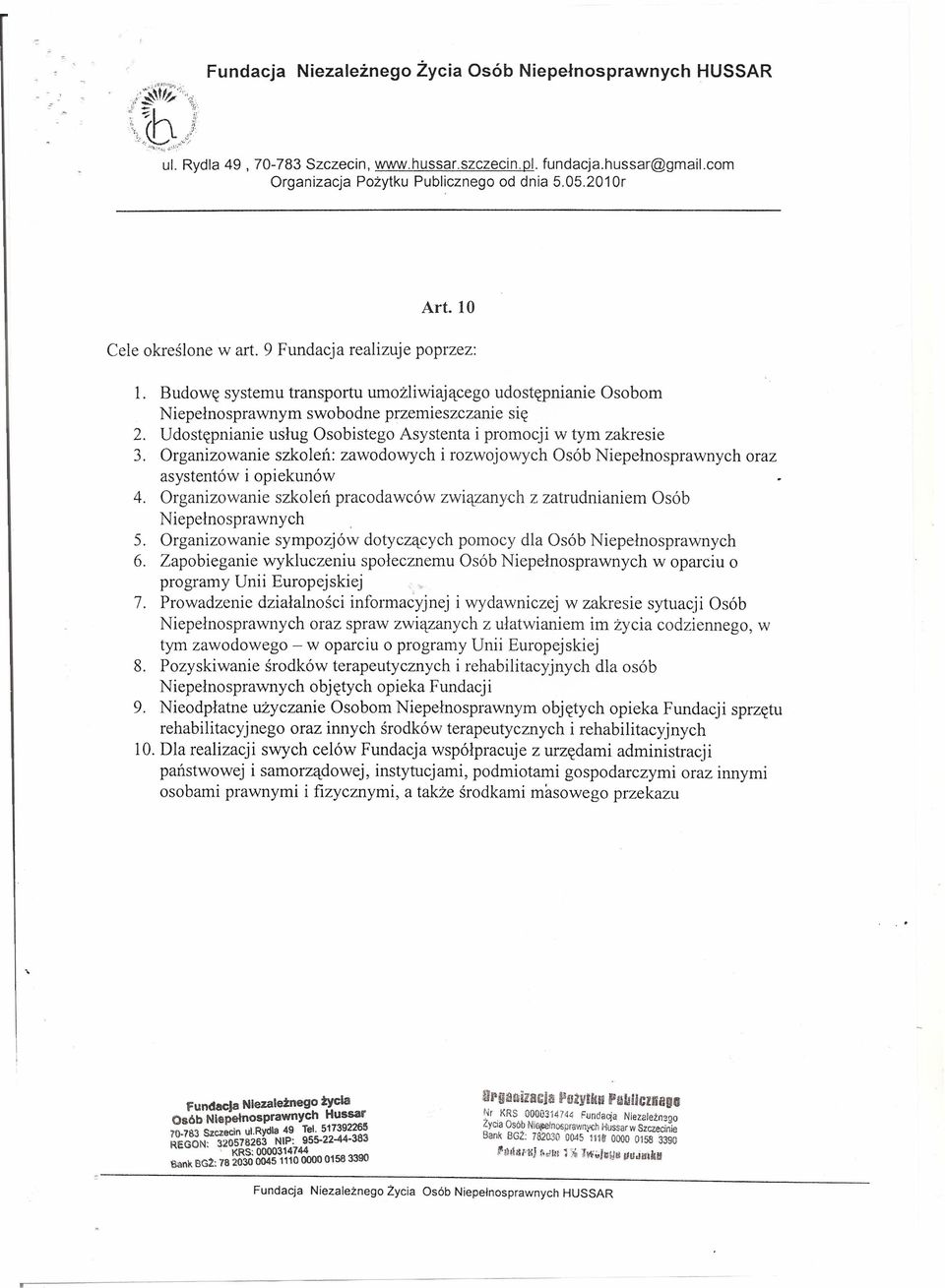 Organizowanie szkoleń: zawodowych i rozwojowych Osób Niepełnosprawnych oraz asystentów i opiekunów 4. Organizowanie szkoleń pracodawców związanych z zatrudnianiem Osób Niepełnosprawnych 5.