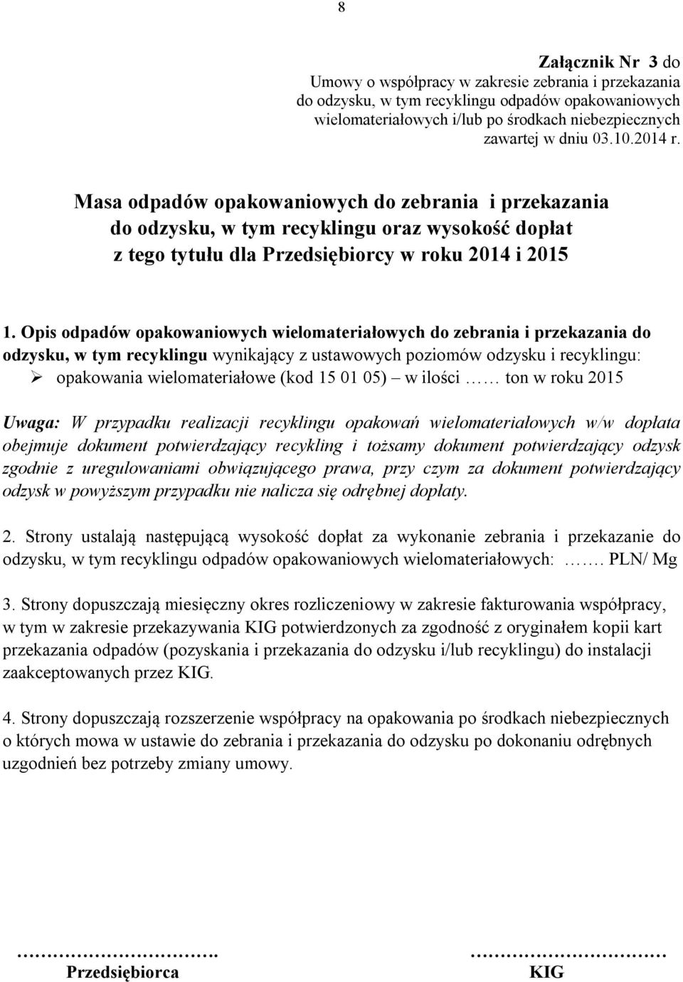 Opis odpadów opakowaniowych wielomateriałowych do zebrania i przekazania do odzysku, w tym recyklingu wynikający z ustawowych poziomów odzysku i recyklingu: opakowania wielomateriałowe (kod 15 01 05)