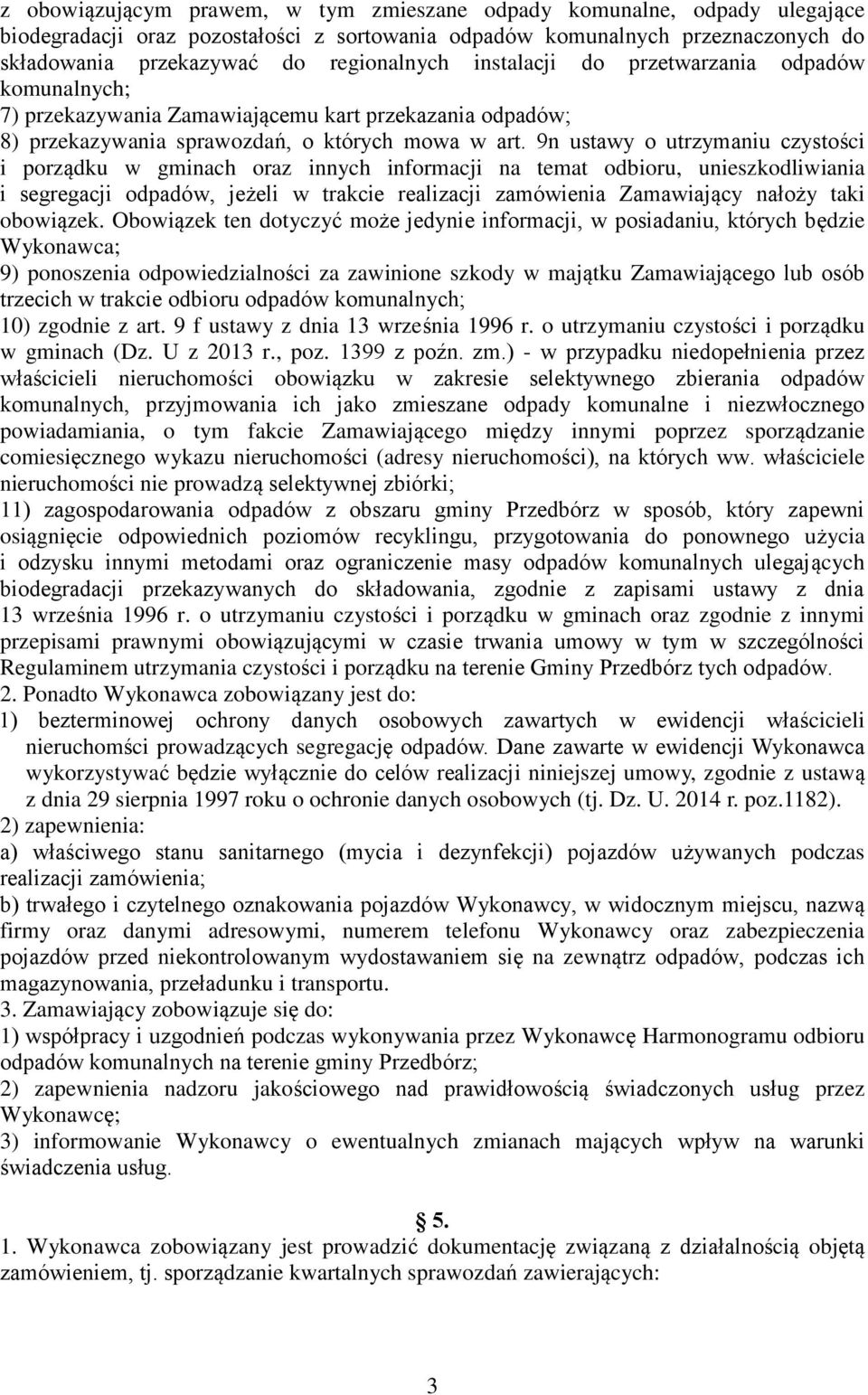 9n ustawy o utrzymaniu czystości i porządku w gminach oraz innych informacji na temat odbioru, unieszkodliwiania i segregacji odpadów, jeżeli w trakcie realizacji zamówienia Zamawiający nałoży taki