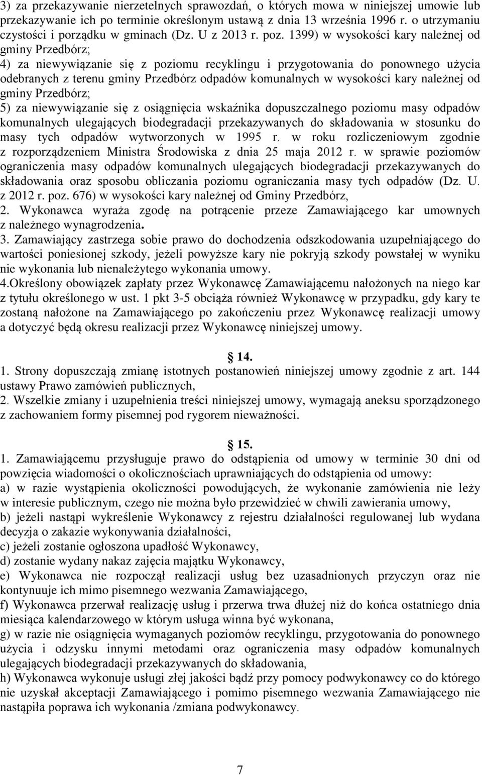 1399) w wysokości kary należnej od gminy Przedbórz; 4) za niewywiązanie się z poziomu recyklingu i przygotowania do ponownego użycia odebranych z terenu gminy Przedbórz odpadów komunalnych w