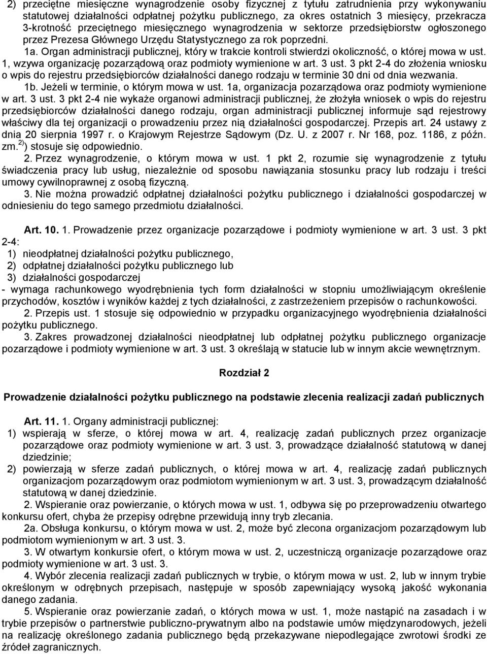 Organ administracji publicznej, który w trakcie kontroli stwierdzi okoliczność, o której mowa w ust. 1, wzywa organizację pozarządową oraz podmioty wymienione w art. 3 ust.