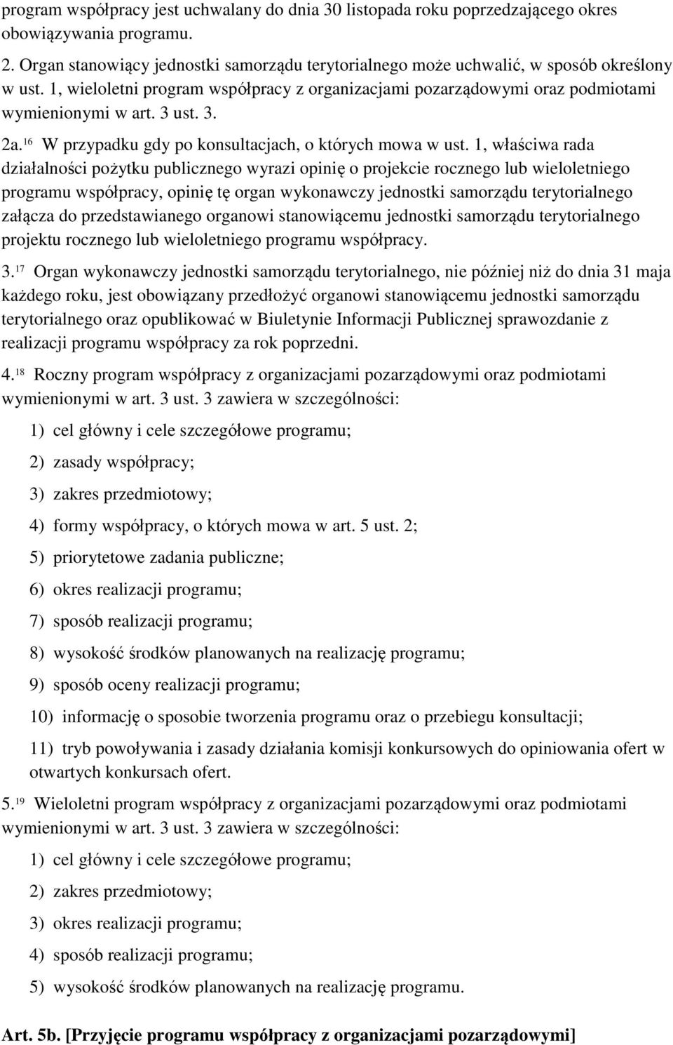 3. 2a. 16 W przypadku gdy po konsultacjach, o których mowa w ust.