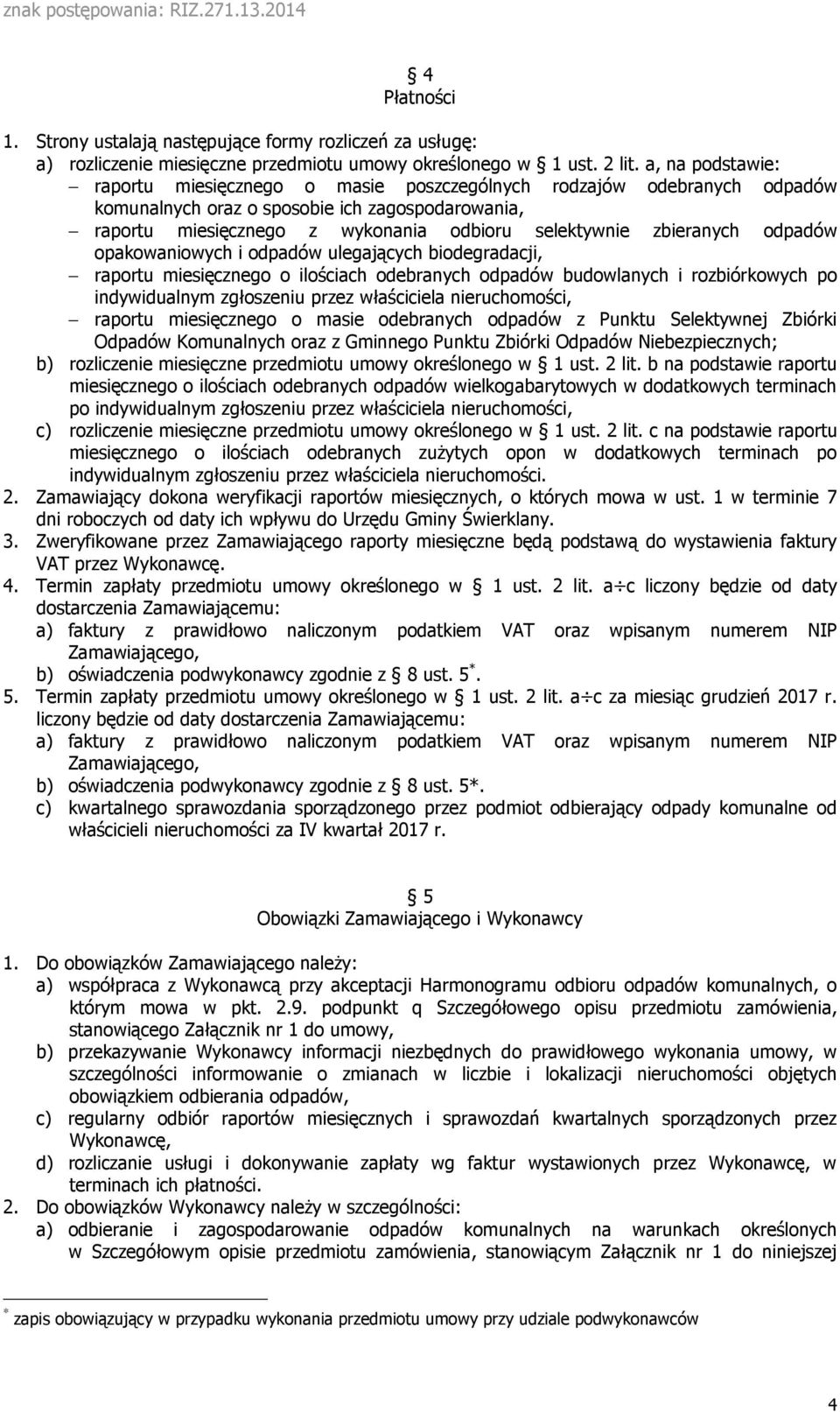 zbieranych odpadów opakowaniowych i odpadów ulegających biodegradacji, raportu miesięcznego o ilościach odebranych odpadów budowlanych i rozbiórkowych po indywidualnym zgłoszeniu przez właściciela