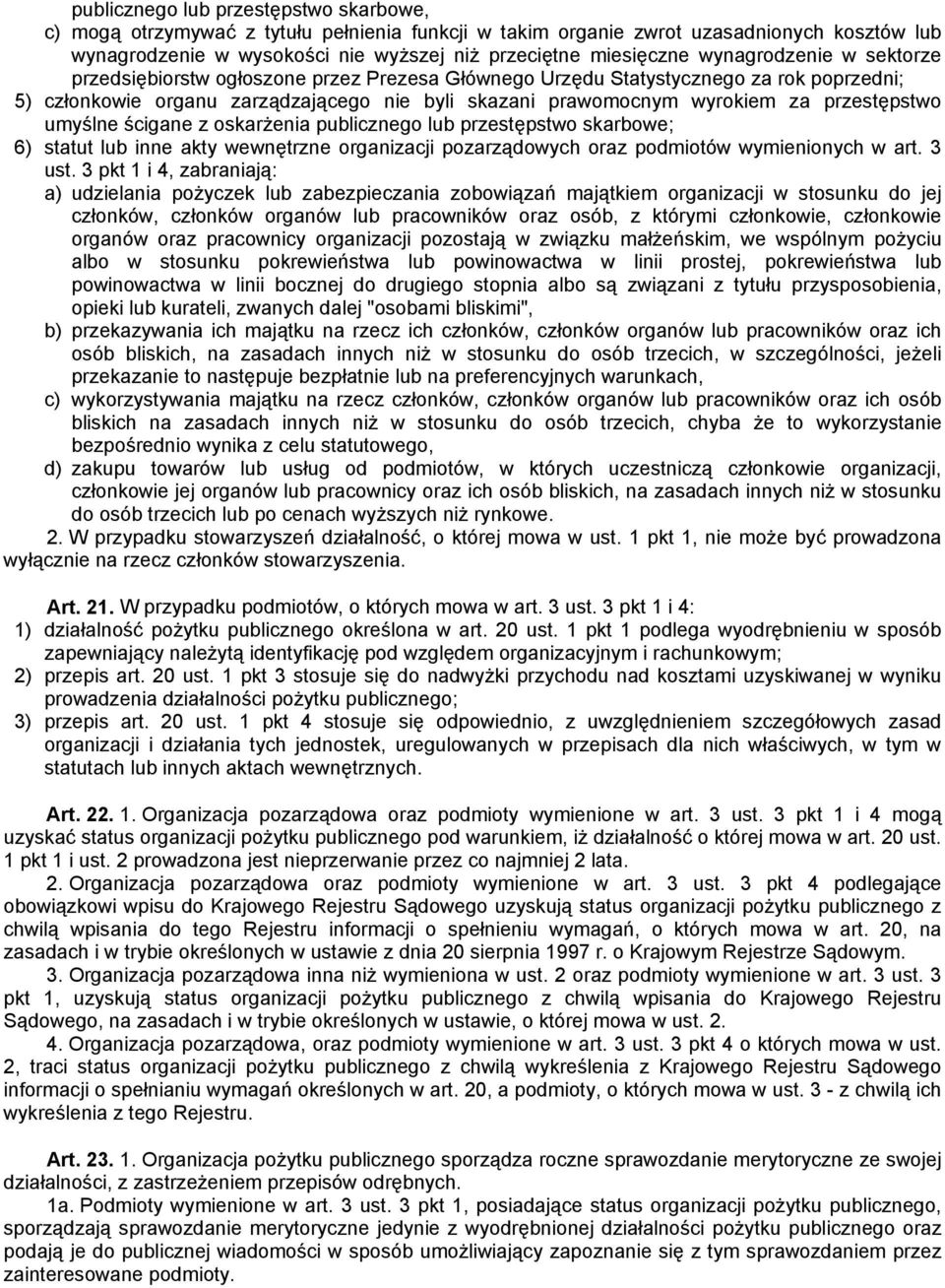 przestępstwo umyślne ścigane z oskarżenia publicznego lub przestępstwo skarbowe; 6) statut lub inne akty wewnętrzne organizacji pozarządowych oraz podmiotów wymienionych w art. 3 ust.