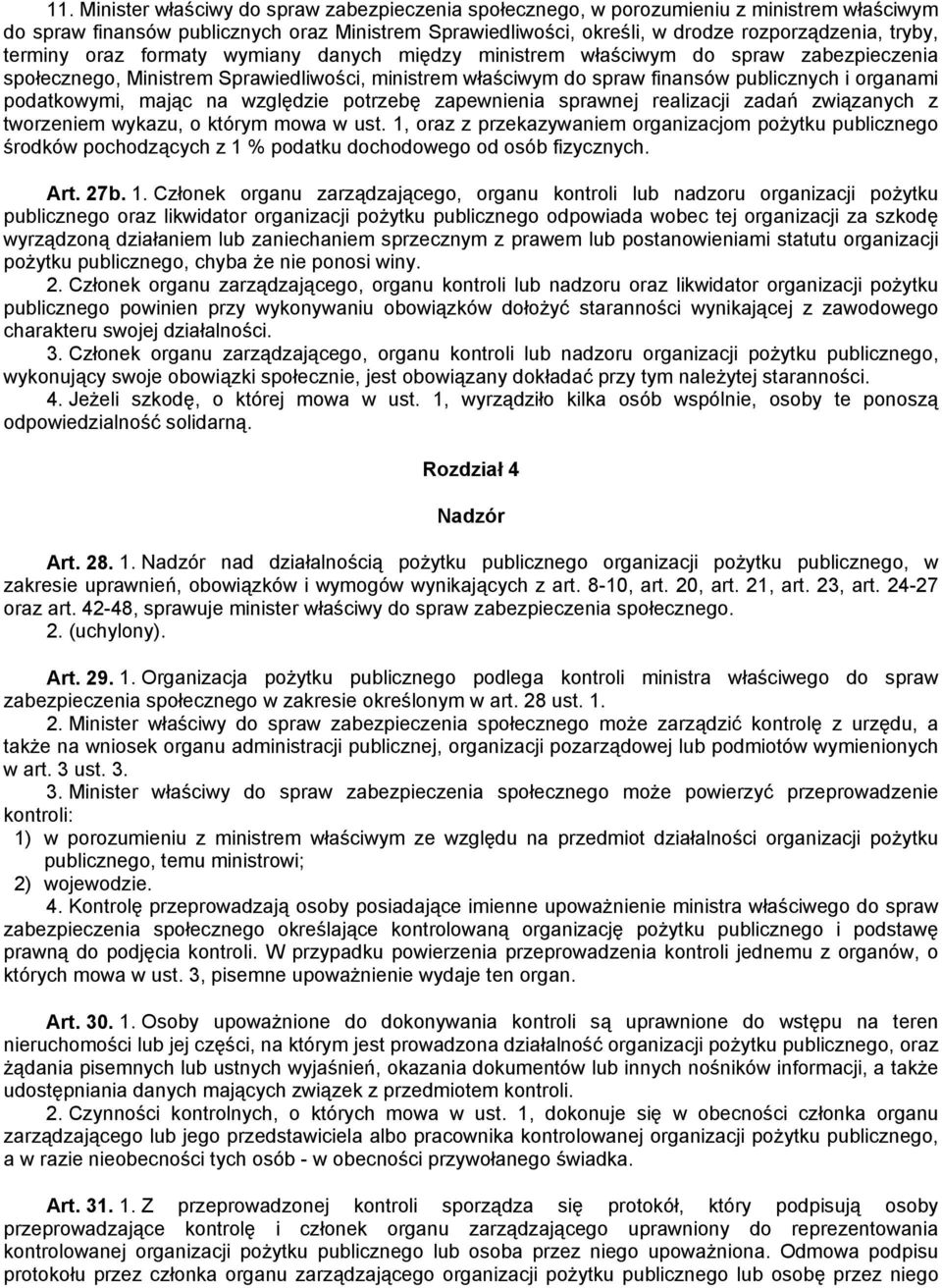 podatkowymi, mając na względzie potrzebę zapewnienia sprawnej realizacji zadań związanych z tworzeniem wykazu, o którym mowa w ust.