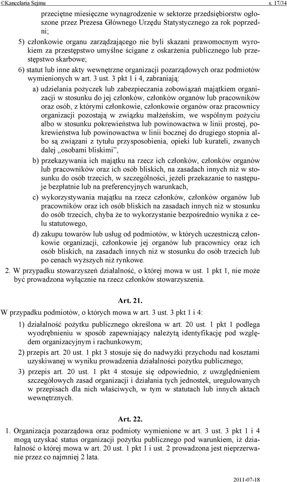 prawomocnym wyrokiem za przestępstwo umyślne ścigane z oskarżenia publicznego lub przestępstwo skarbowe; 6) statut lub inne akty wewnętrzne organizacji pozarządowych oraz podmiotów wymienionych w art.